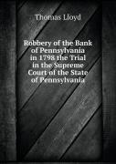 Robbery Of The Bank Of Pennsylvania In 1798 The Trial In The Supreme Court Of The State Of Pennsylvania