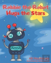 Robbie The Robot Hugs The Stars