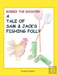Robbie The Rooster'S Tale
