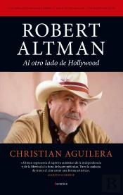 Robert Altman. Al Otro Lado De Hollywood