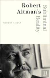 Robert Altman'S Subliminal Reality
