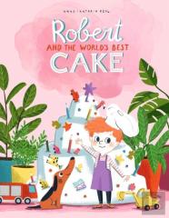 Robert And The World'S Best Cake