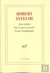 Robert Antelme (Textes Inedits Sur L'Espece Humaine)