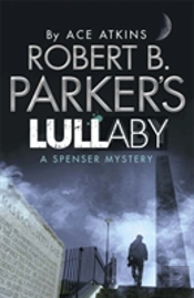 Robert B. Parker'S Lullaby (A Spenser Mystery)