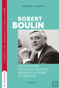 Bertrand.pt - Robert Boulin - Un Gaulliste,Depute De La Gironde,Maire De Libourne Et Ministre