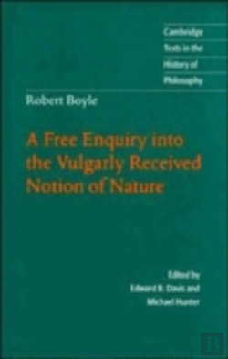 Bertrand.pt - Robert Boyle: A Free Enquiry Into The Vulgarly Received Notion Of Nature