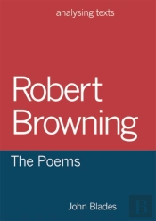 Robert Browning: The Poems
