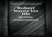 Robert Burns His Life Genius, Achievement