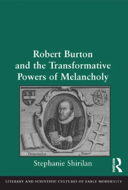 Bertrand.pt - Robert Burton And The Transformative Powers Of Melancholy