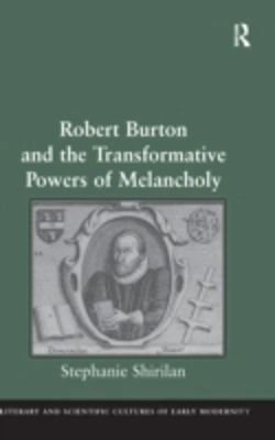Bertrand.pt - Robert Burton And The Transformative Powers Of Melancholy