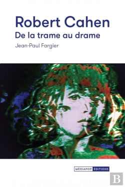 Bertrand.pt - Robert Cahen : De La Trame Au Drame