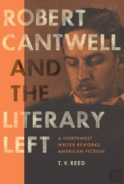 Bertrand.pt - Robert Cantwell And The Literary Left