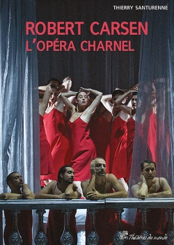Bertrand.pt - Robert Carsen, L'Opéra Charnel