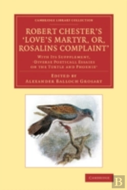 Bertrand.pt - Robert Chester'S Â€˜Love'S Martyr; Or, Rosalins Complaint'