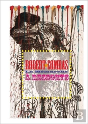 Robert Combas La Melancolie A Ressorts