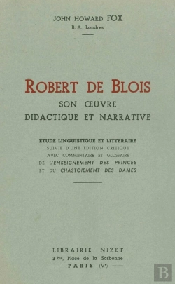 Bertrand.pt - Robert De Blois, Son Oeuvre Didactique Et Narrative : Étude Linguistique Et Littéraire Suivie D'Une Édition Critique Avec Commentaire Et Glossaire De L'Enseignement Des Princes Et Du Chastoiement Des