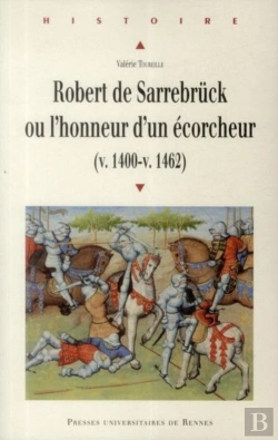 Bertrand.pt - Robert De Sarrebrück Ou L'Honneur D'Un Écorcheur (V. 1400-V. 1462)