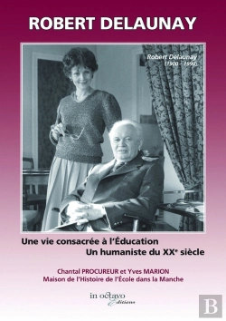 Bertrand.pt - Robert Delaunay : Une Vie Consacrée À L'Education - Un Humaniste Du Xxe Siècle