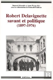 Robert Delavignette, Savant Et Politique (1897-1976)