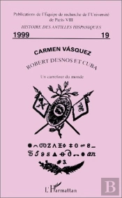 Robert Desnos Et Cuba : Un Carrefour Du Monde