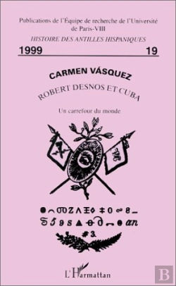 Bertrand.pt - Robert Desnos Et Cuba : Un Carrefour Du Monde