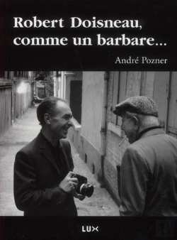 Bertrand.pt - Robert Doisneau, Comme Un Barbare