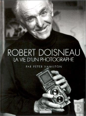 Robert Doisneau La Vie D'Un Photographe Edition Reliee