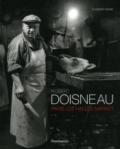 Robert Doisneau: Paris Les Halles Market