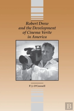Bertrand.pt - Robert Drew And The Development Of Cinema Verite In America