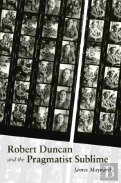 Robert Duncan And The Pragmatist Sublime