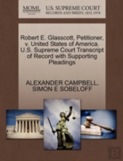 Bertrand.pt - Robert E. Glasscott, Petitioner, V. United States Of America. U.S. Supreme Court Transcript Of Record With Supporting Pleadings