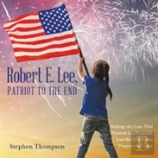Robert E. Lee, Patriot To The End