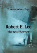 Robert E. Lee The Southerner