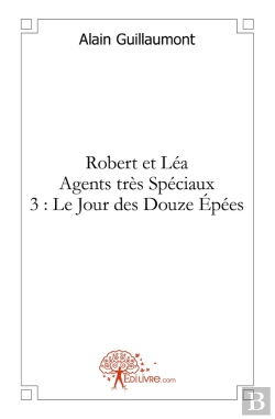 Bertrand.pt - Robert Et Léa Agents Très Spéciaux 3 : Le Jour Des Douze Épées