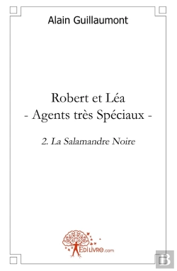 Bertrand.pt - Robert Et Léa, Agents Très Spéciaux Tome 2 ; La Salamandre Noire