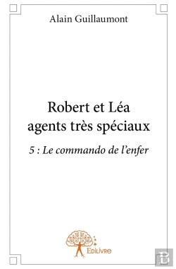 Bertrand.pt - Robert Et Léa Agents Très Spéciaux Tome 5 ; Le Commando De L'Enfer