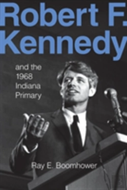 Bertrand.pt - Robert F. Kennedy And The 1968 Indiana Primary