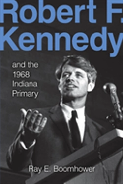 Bertrand.pt - Robert F. Kennedy And The 1968 Indiana Primary