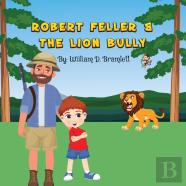 Robert Feller And The Lion Bully