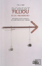 Robert Filiou Et Sa « Recherche » ; Les Enjeux Pasticognitifs De La Recherche Sur L'Origine