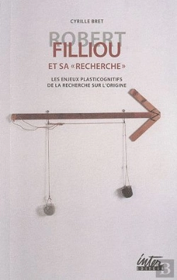 Bertrand.pt - Robert Filiou Et Sa « Recherche » ; Les Enjeux Pasticognitifs De La Recherche Sur L'Origine