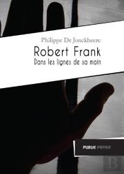 Robert Frank, Dans Les Lignes De Sa Main