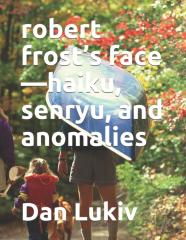Robert Frost'S Face-Haiku, Senryu, And Anomalies