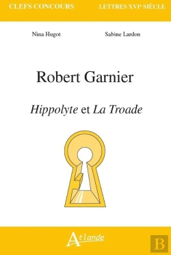 Bertrand.pt - Robert Garnier, Hippolyte Et La Troade