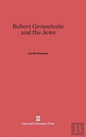 Robert Grosseteste And The Jews