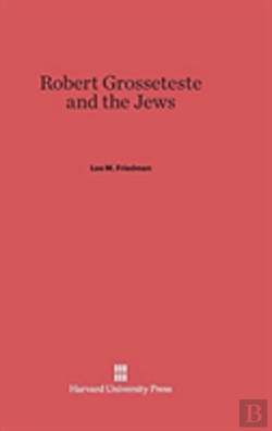 Bertrand.pt - Robert Grosseteste And The Jews