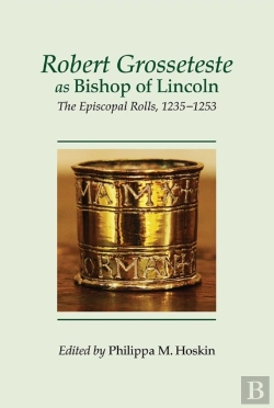 Bertrand.pt - Robert Grosseteste As Bishop Of Lincoln