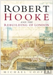Robert Hooke And The Rebuilding Of London