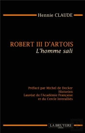 Robert Iii D'Artois ; L'Homme Sali
