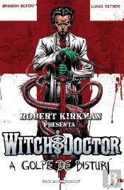 Robert Kirkman Presenta Witch Doctor Nº 01/02 A Golpe De Bisturí